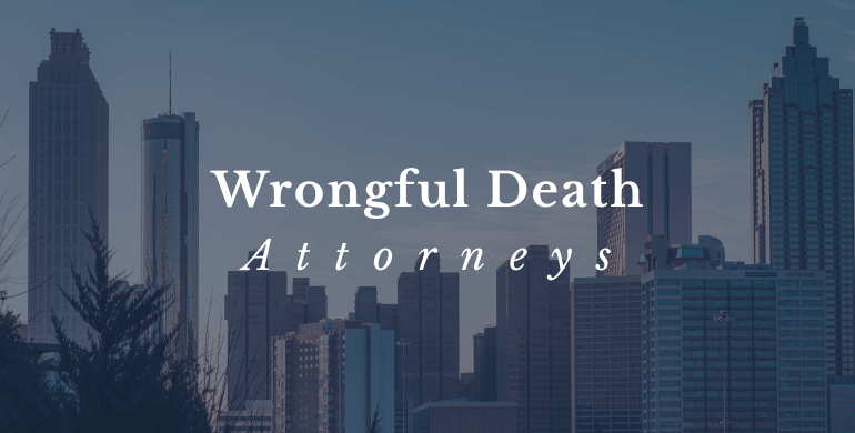 7 Best Wrongful Death Lawyers in Atlanta